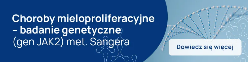 Choroby mieloproliferacyjne – badanie genetyczne (gen JAK2) met. Sangera