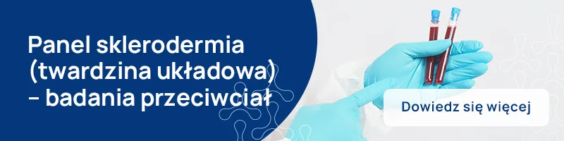 Panel sklerodermia (twardzina układowa) – badania przeciwciał