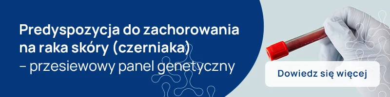 Predyspozycja do zachorowania na raka skóry (czerniaka) – przesiewowy panel genetyczny